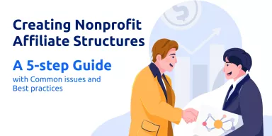 Creating Nonprofit Affiliate Structures - A 5-Step Guide [With Common Issues and Best Practices]