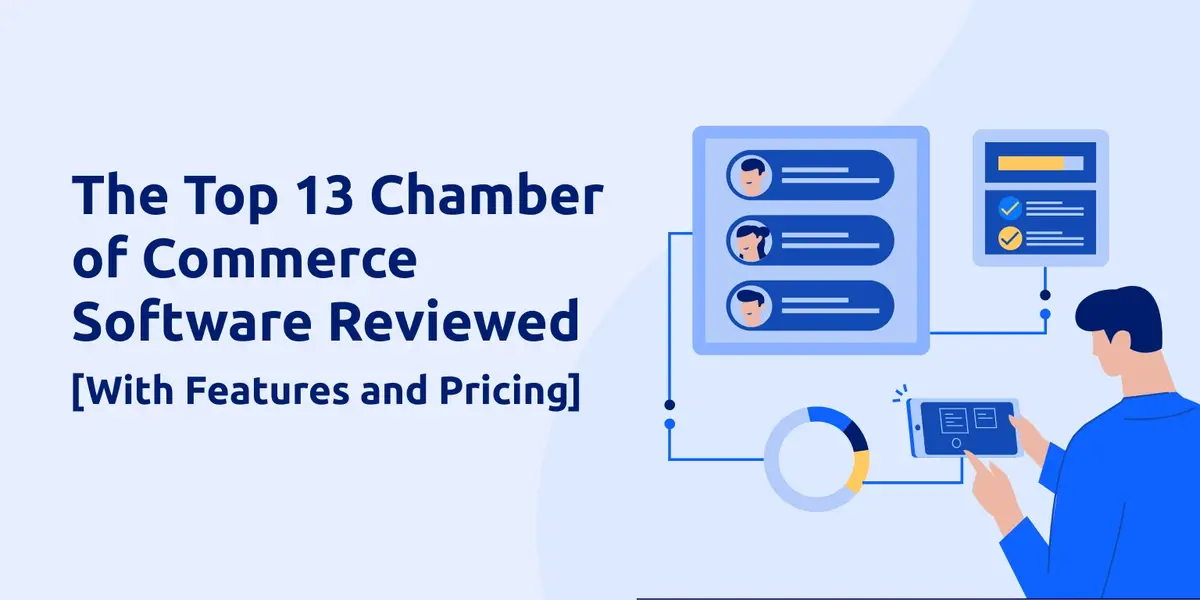 The Top 13 Chamber of Commerce Software Reviewed [With Features and Pricing]
