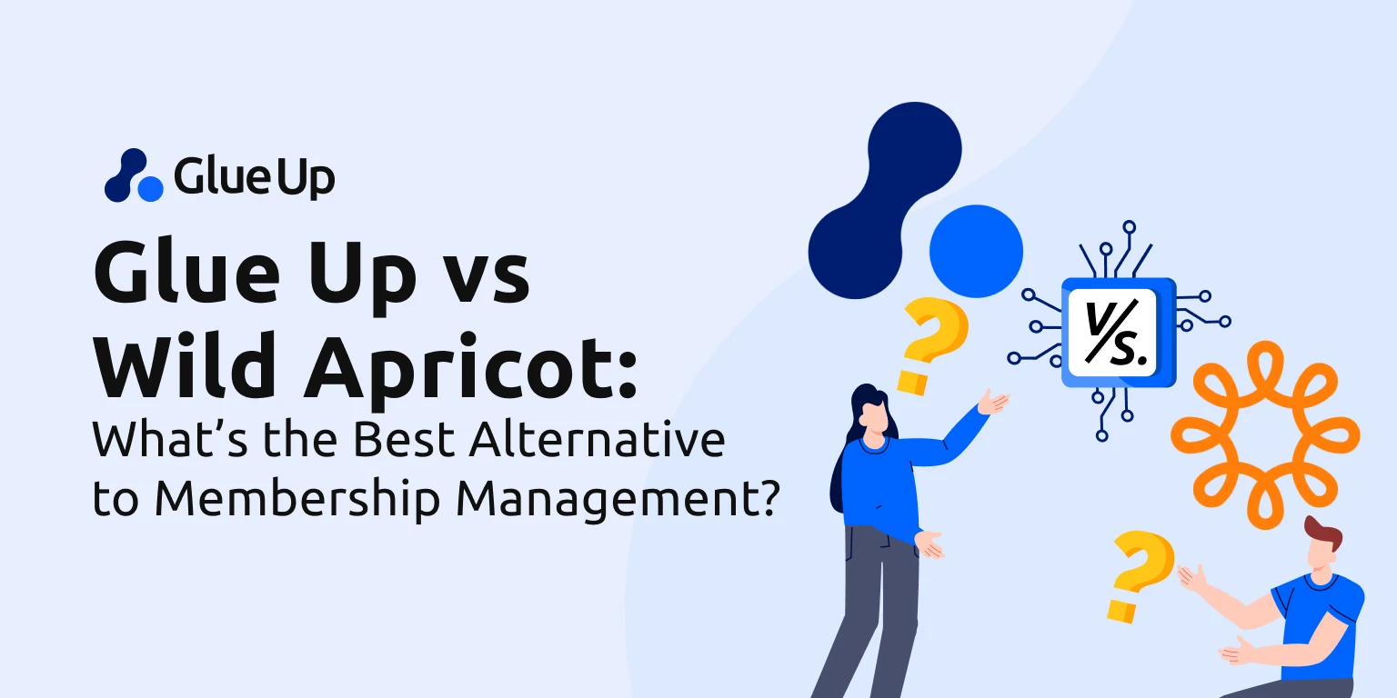 Glue Up vs Wild Apricot: What’s the Best Alternative to Membership Management?