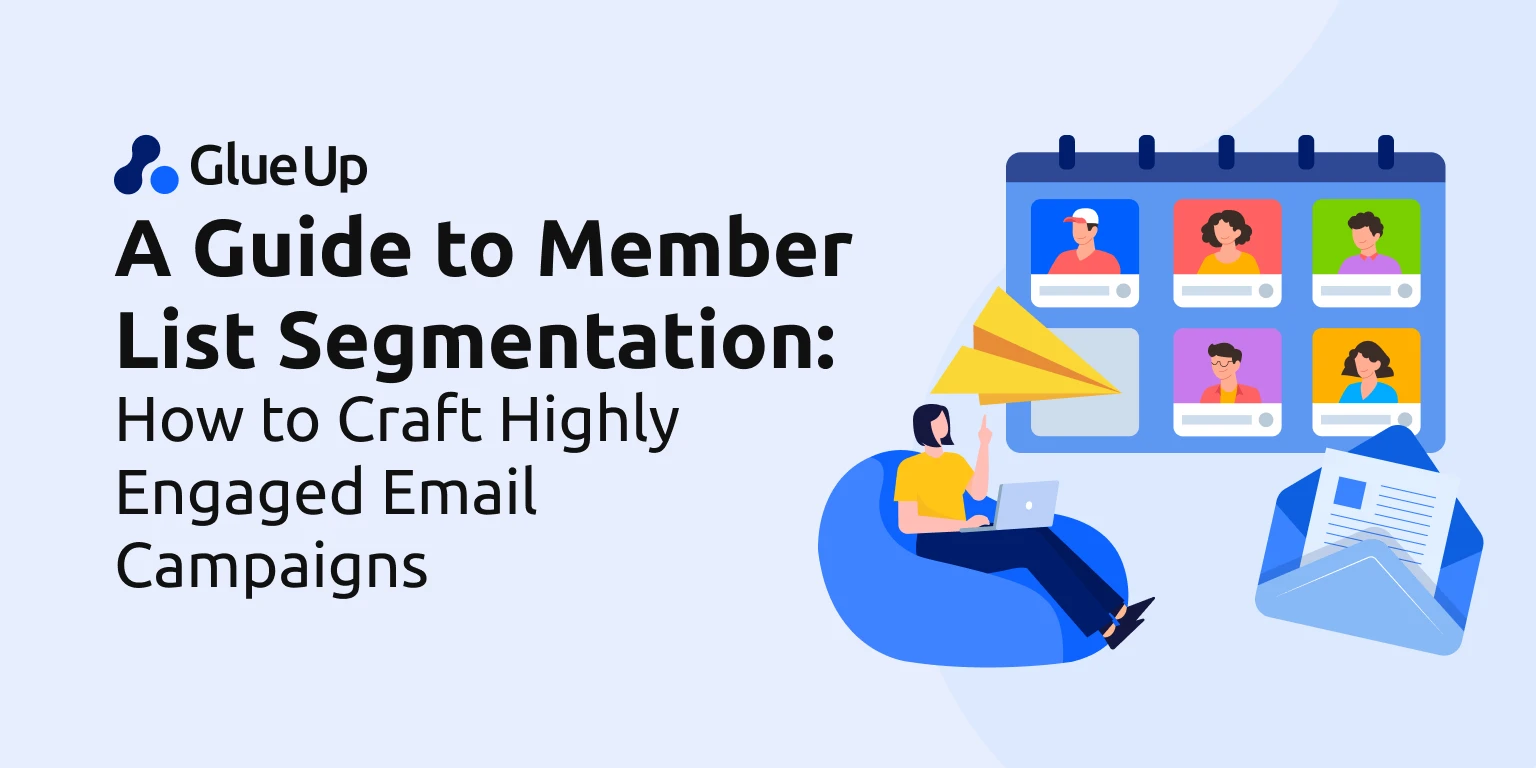 A Guide to Member List Segmentation: How to Craft Highly Engaged Email Campaigns