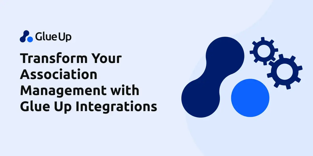 Transform Your Association Management with Glue Up Integrations