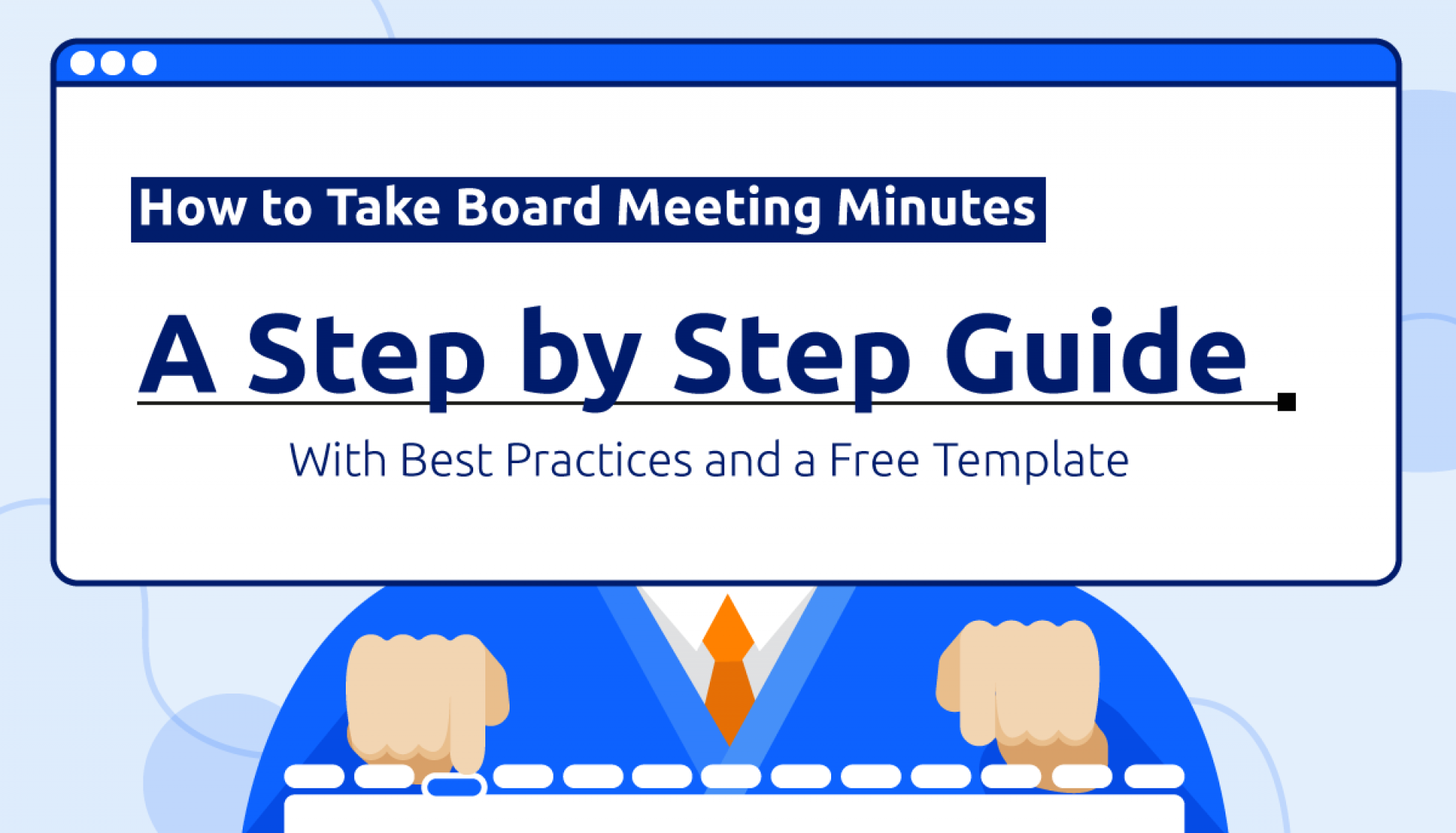 How to Take Board Meeting Minutes: A Step by Step Guide [with Best  Practices and a Free Template] • Glue Up