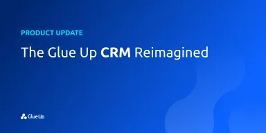 The Glue Up CRM Reimagined