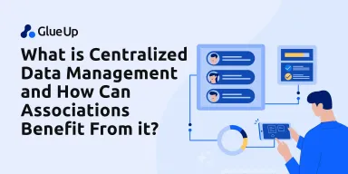 What Is Centralized Data Management and How Can Associations Benefit From It?