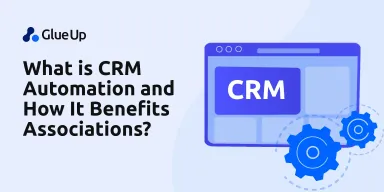 What is CRM Automation, and How Does It Benefit Associations?